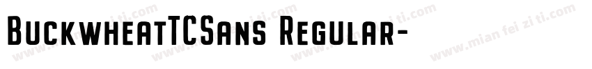 BuckwheatTCSans Regular字体转换